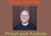 Oran Warder, Priest and Asshole