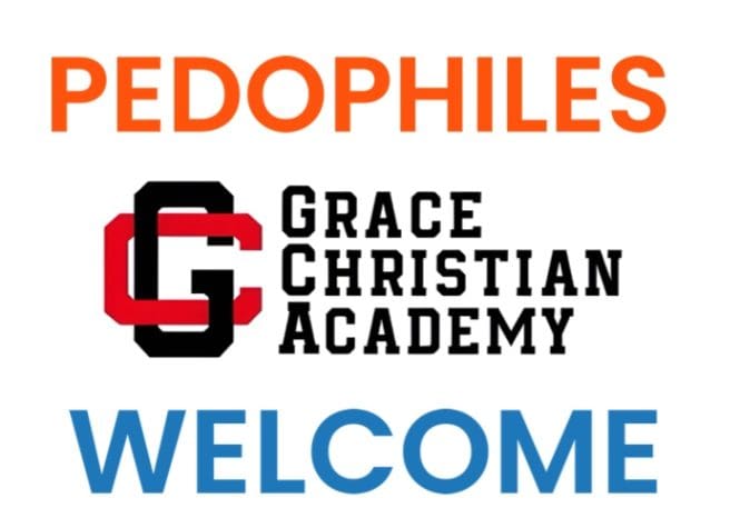 Grace Christian Academy: Pedophiles Welcome